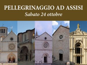 Scopri di più sull'articolo 24 Ottobre: Pellegrinaggio ad Assisi